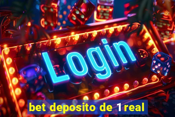 bet deposito de 1 real